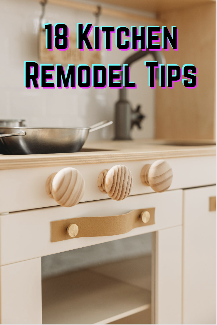 18 Kitchen Remodel Tips